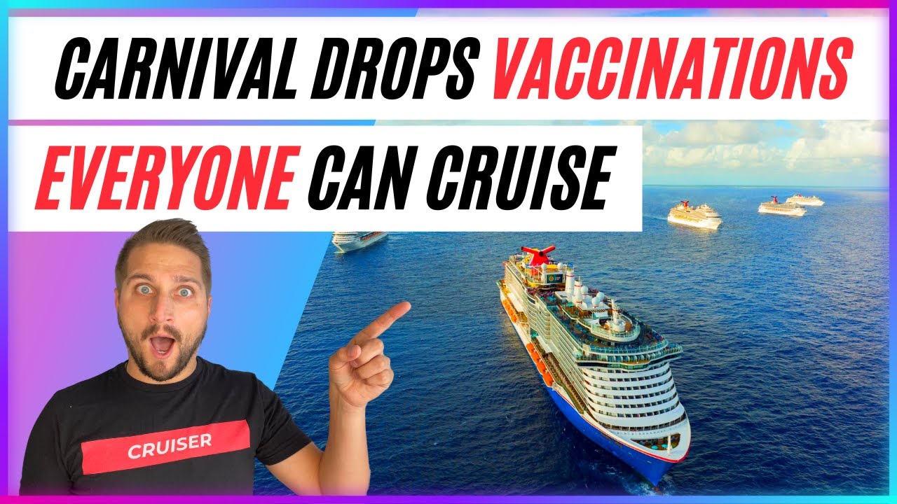 Carnival ENDS Vaccine Requirements in the USA | EVERYONE CAN NOW CRUISE!