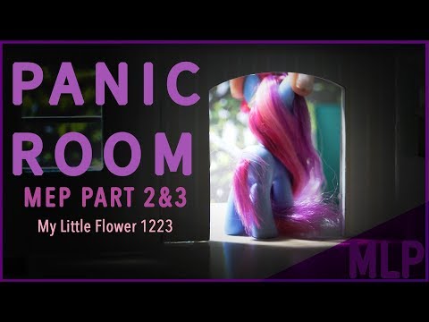 MLP | Panic Room MEP Part 2&3 | My Little Flower 1223