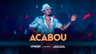 Lambasaia - Acabou Clipe Oficial