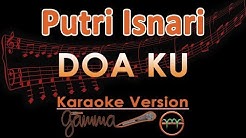 Putri Isnari - Doa Ku (Karaoke Lirik Tanpa Vokal)  - Durasi: 5:09. 