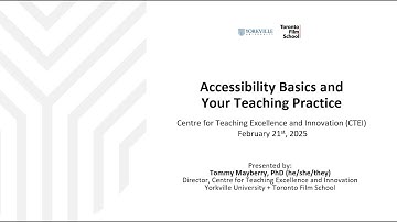 "Accessibility Basics and Your Teaching Practice” - CTEI Webinette (February 21st, 2025)