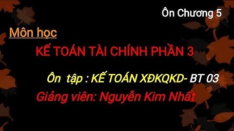 Kế toán tài chính doanh nghiệp 3: Ôn tập 01_ Điền vào bảng Xác định kết quả kinh doanh.