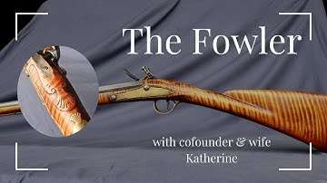 The Fowler Kit: A Historically Accurate Recreation of 1760s-1770s English Smoothbore Flintlocks