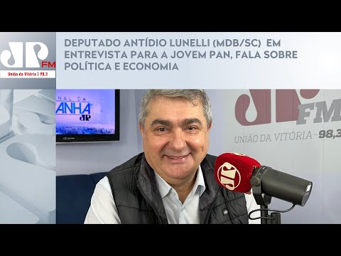 DEPUTADO ANTÍDIO LUNELLI (MDB/SC)  EM ENTREVISTA PARA A JOVEM PAN, FALA SOBRE POLÍTICA E ECONOMIA