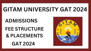 GITAM UNIVERSITY 2024  ll GAT 2024 EXAM DATES ll LAST DATE FOR APPLICATION ll DOUBTS CLEARED ll