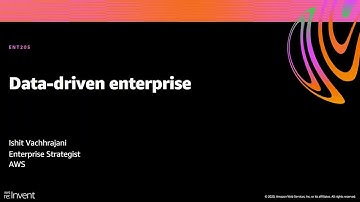 AWS re:Invent 2020: Data-driven enterprise