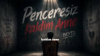 Beyto X Ahmet Kaya - Penceresiz Kaldım Anne