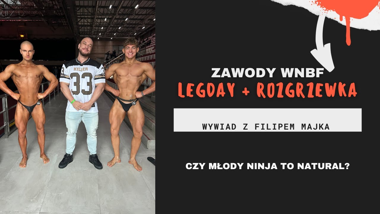 ZAWODY WNBF 2024 I FILIP MAJKA WYWIAD I LEGDAY + ROZGRZEWKA I ~21 WEEKS OUT I MŁODY NINJA TO NATURAL