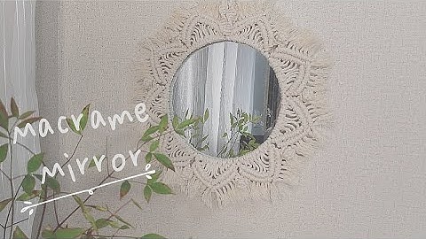 DIY Macrame Mirror | Macrame Mandala Tutorial for beginners（Step by Step Guide）