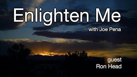 The Event - Part 8 - Enlighten Me with guest Ron Head
