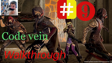 Code vein gameplay walkthrough part 9 on PS4 pro