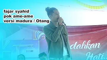 Fajar Syahid ~ pok ame ame versi madura