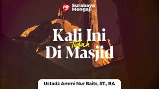 Tarawih Kali Ini Tidak Di Masjid - Ustadz Ammi Nur Baits, ST., BA.