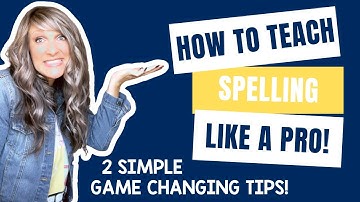 How to Teach Spelling so Kids Actually Remember the Words!