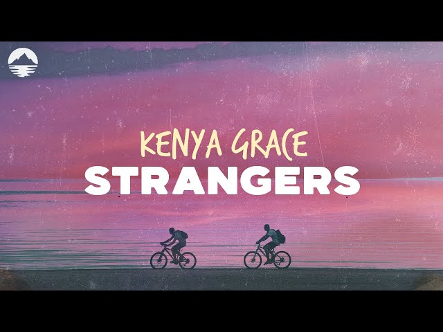 Kenya Grace - Strangers | Lyrics class=