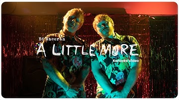 Ed Sheeran - A Little More (Karaoke Video)