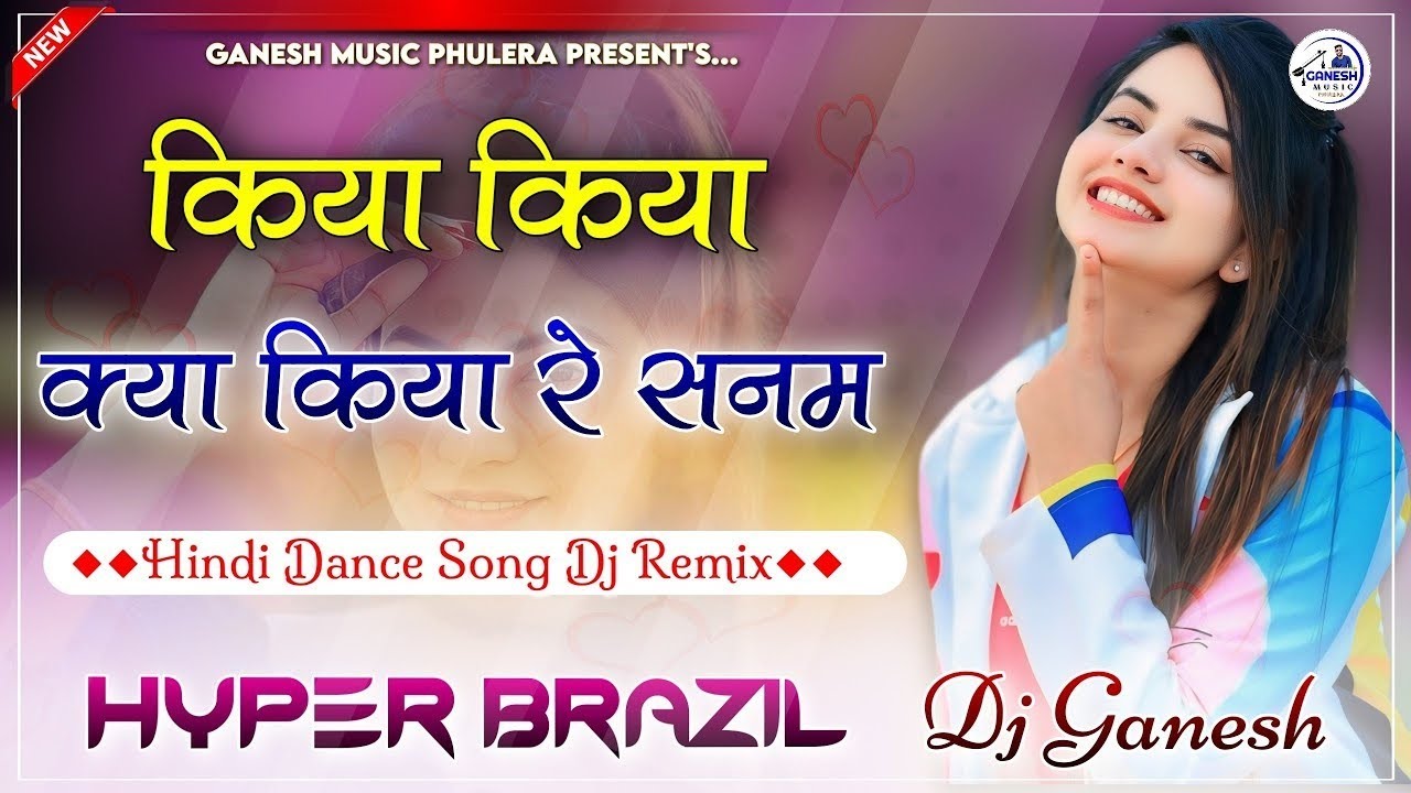 Kiya Kiya Re Sanam | Hyper Brazil Mix | Hindi Dj Dance Song | Dj Ganesh Phulera
