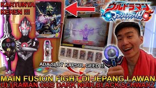 Di Jepang Main Fusion Fight Lawan Ultraman Orb Dark Noir Black Schwarz