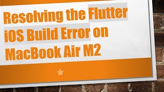 Celebrity Resolving the Flutter iOS Build Error on MacBook Air M2 Profile