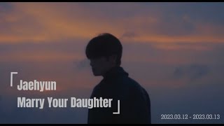 [FMV] Jaehyun || Marry Your Daughter