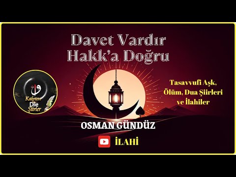 Gel / Davet Vardır Hakk'a Doğru | Osman Gündüz Yorumuyla #ilahi