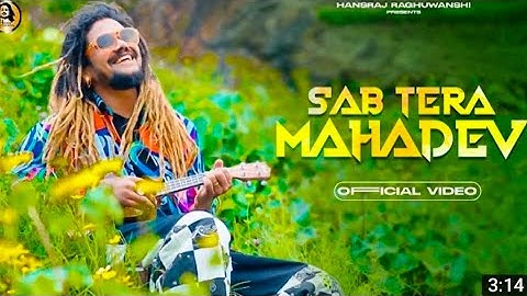 Sab Tera Mahadev | Main Tera Tu mera | Hansraj Raghuwanshi | Official Video | Dj Strings |
