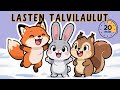 Lasten Talvilaulut 20 Minuuttia Iloisia Lastenlauluja Talvilaulut Lapsille