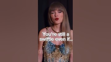You’re still a swiftie even if… #taylorswift #capcut #erastour #taylorsversion #taylornation