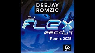 Deejay Romzic Feat Dj Flex   Are You Ready Remix (2025)