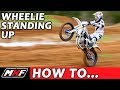 How to Wheelie Standing Up on a Dirt Bike - Learn How It Makes You Faster!!