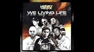 MONEY KICKS - WE LIVING LIFE (MUSIC) ft DYLER, RAFTAAR, FAT JOE, S1 & DESIIGNER