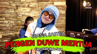 PENGEN DUWE MERTUA - DIANA SASTRA