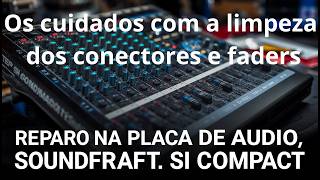 OS CUIDADOS QUE PRECISAMOS TER COM OS BORNES E FADERS DA SOUNDCRAFT SI COMPACT