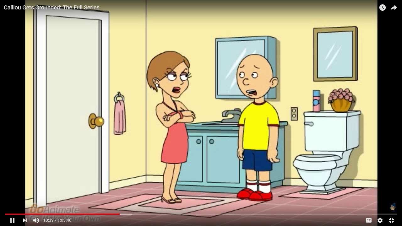 Caillou Gets Grounded The Full Series YouTube Google Chrome 9 15 2018 9 ...