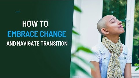 Learn how to Thriving in a Dynamic World: Embracing Change and Navigating Transitions