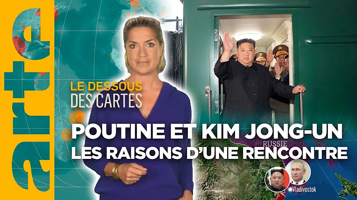 Poutine - Kim Jong-un : les raisons d'une rencontre - Le dessous des cartes - L'essentiel | ARTE