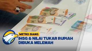 Turun 1,37%, IHSG dan Rupiah Terus Melemah [Metro Siang]