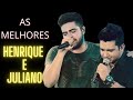 Henrique e Juliano as melhores