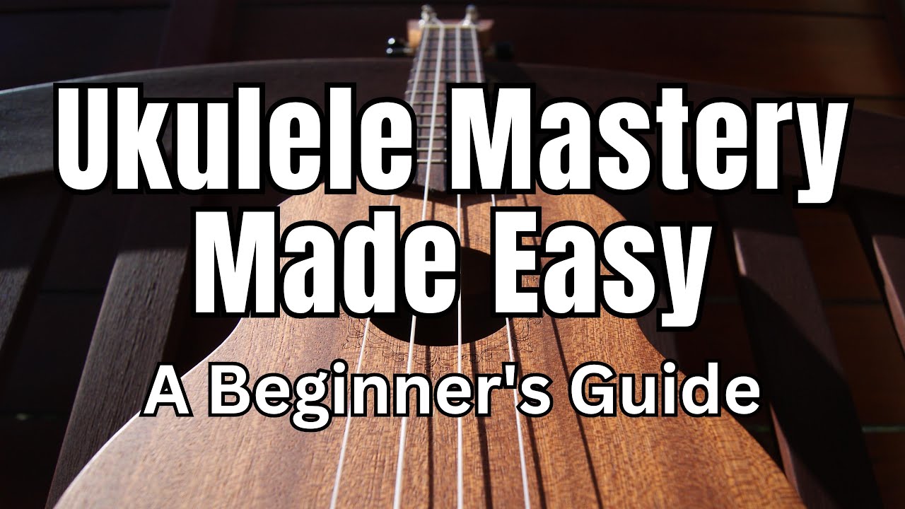 Ukulele Mastery Made Easy A Beginner's Guide to Enhance Your Playing