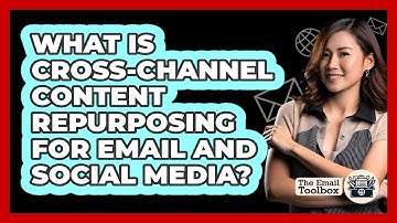 What Is Cross-channel Content Repurposing For Email And Social Media? - TheEmailToolbox.com