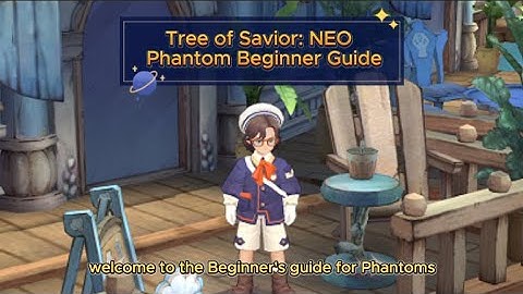 Tree of Savior: NEO - Phantom Beginner Guide #TOSNEO