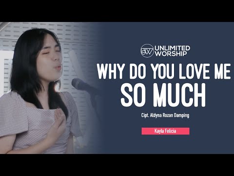 Why Do You Love Me So Much - Kayla Felicia - 5min Worship Session | Live at Unlimited Worship