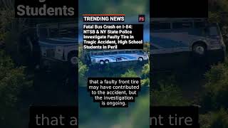 Fatal Bus Crash on I-84: NTSB & NY State Police Investigate Faulty Tire in Tragic Accident, High Sch