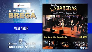 Banda Labaredas - Vem Amor (Ao Vivo)