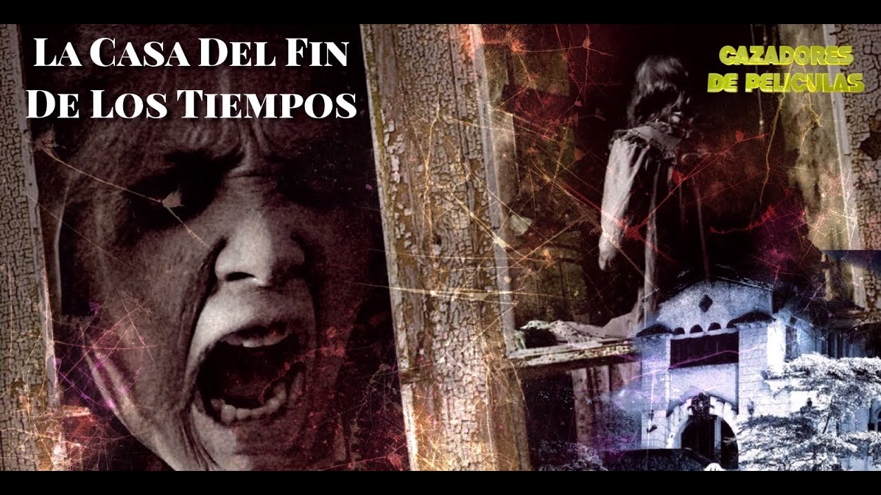 La Casa del fin de los tiempos Opinion y critica YouTube La Casa del fin de los tiempos Opinion y critica YouTube