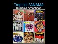 TROPICAL PANAMA (Pura cumbia Romántica)