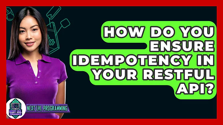 How Do You Ensure Idempotency In Your RESTful API? - Next LVL Programming