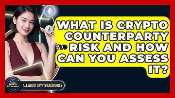 What Is Crypto Counterparty Risk And How Can You Assess It? - All About Crypto Exchanges
