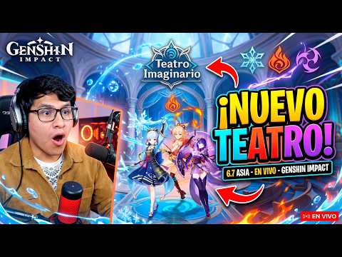 NUEVO TEATRO IMAGINARIO 6.7 EN VIVO 🔥 | Genshin Impact