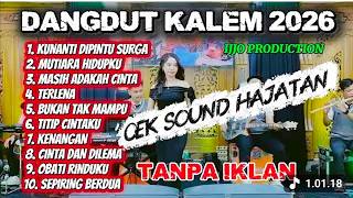 PALING DICARI ‼️DANGDUT KALEM FULL ALBUM 2026 _ COCOK UNTUK CEK SOUND HAJATAN BASNYA GLERRR BOLO